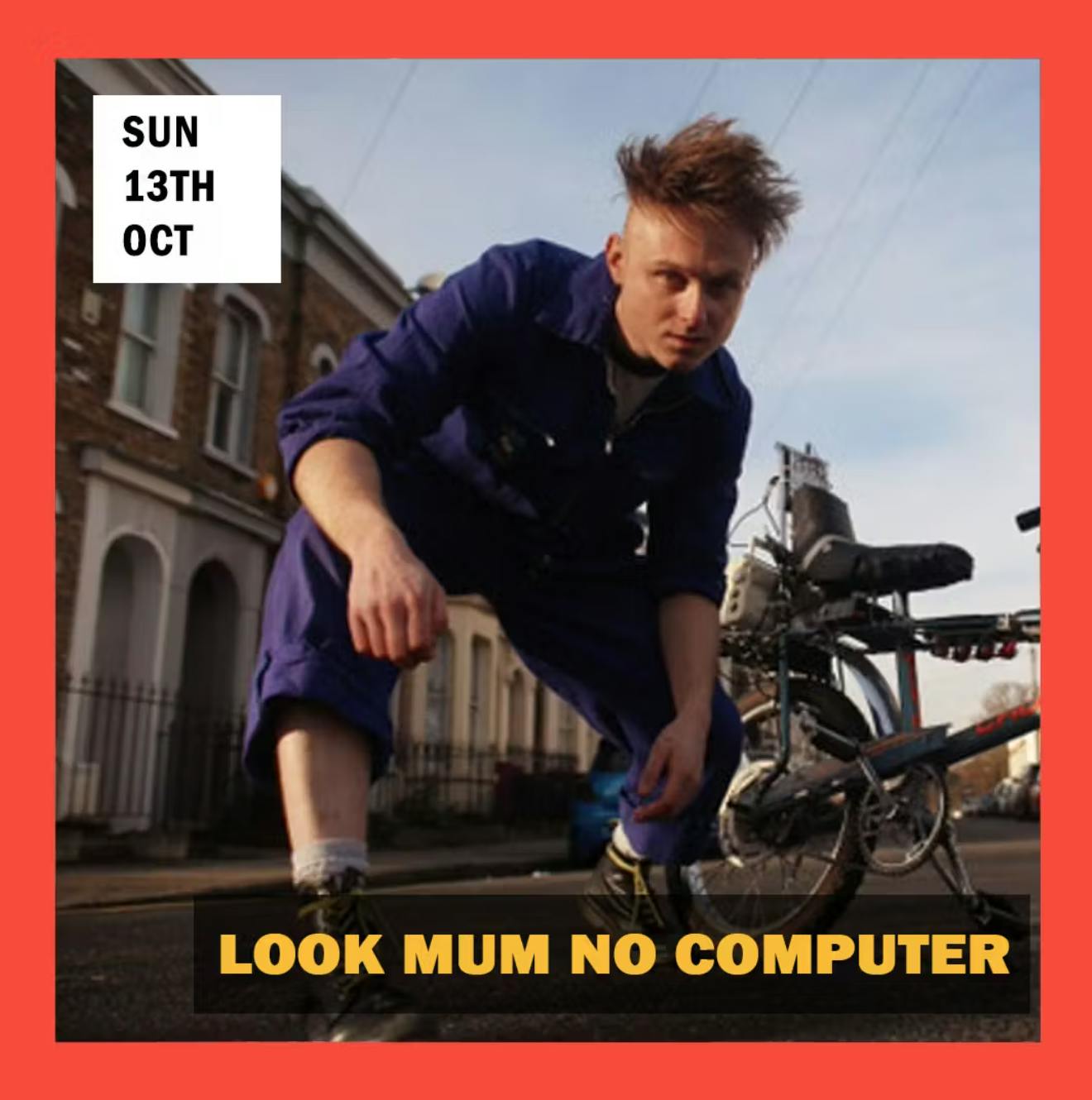 Stage times: Look Mum No Computer