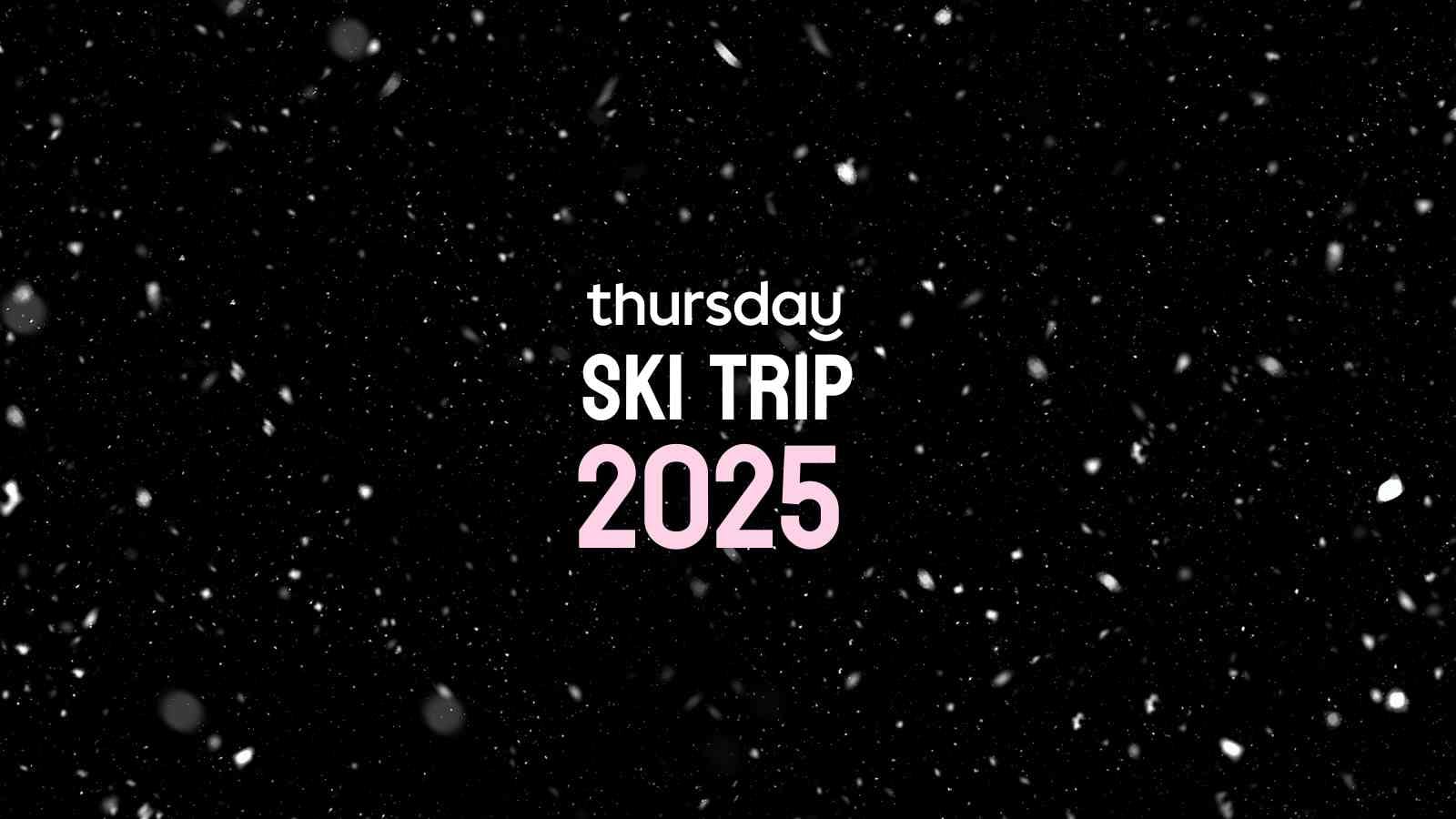 The Thursday Ski Trip 2025 is Here! 🎿