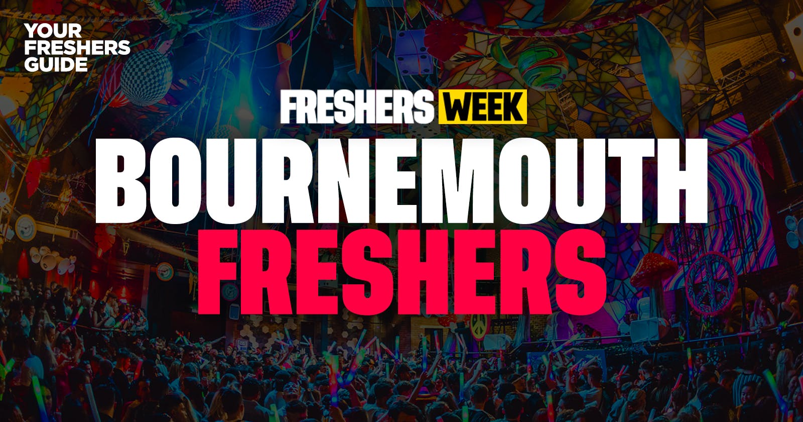 Bournemouth Freshers 2024 Ultimate Guide to Events, Deals & More