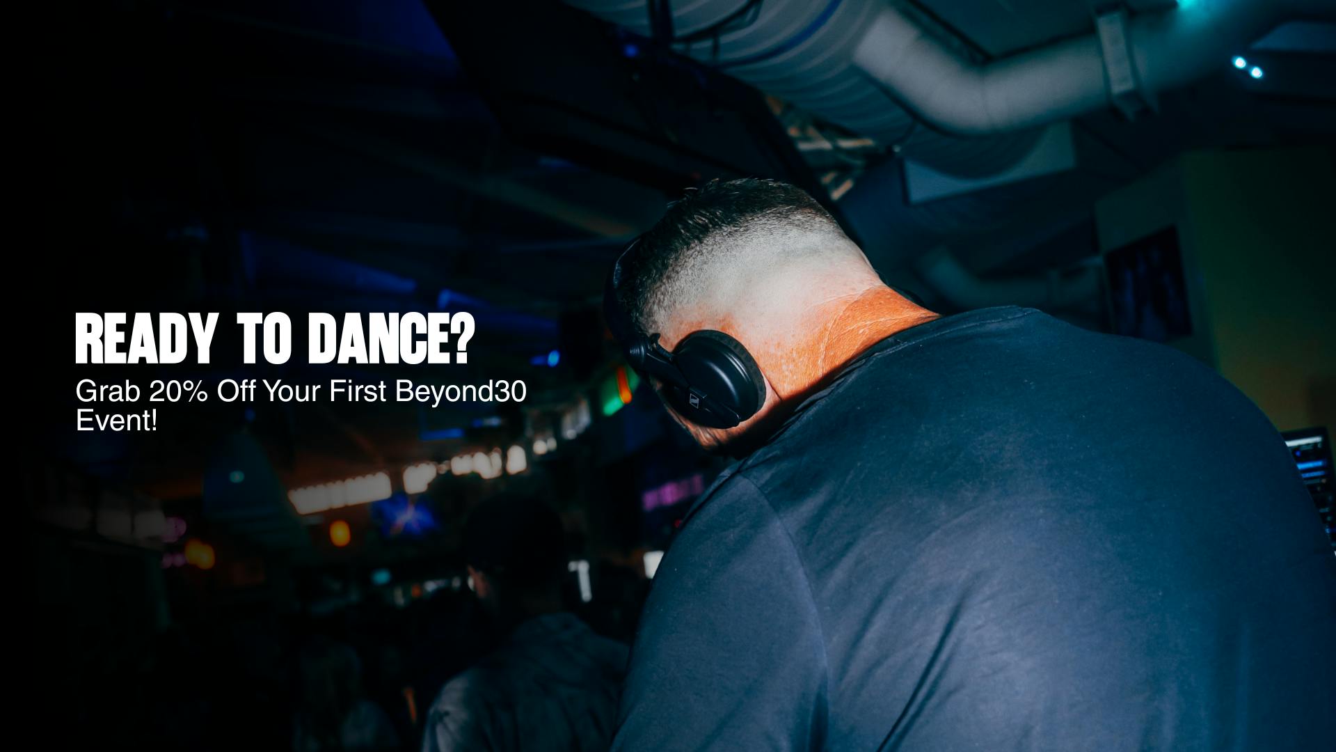 Ready to Dance? Grab 20% Off Your Next Beyond30 Event! 🕺💃