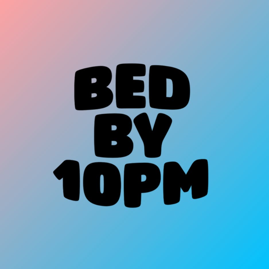 Bed By 10pm