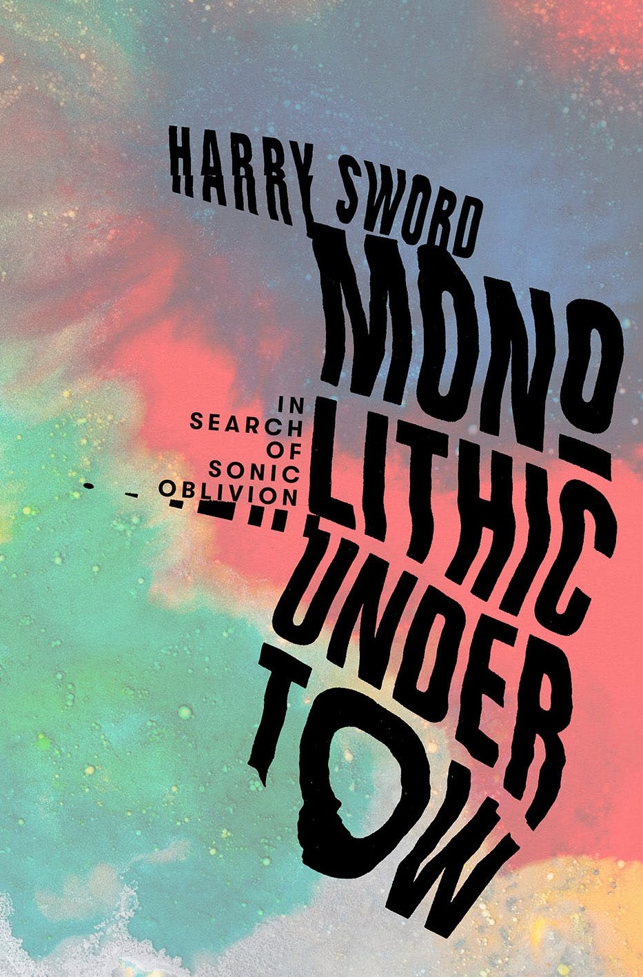 Monolithic Undertow – Harry Sword