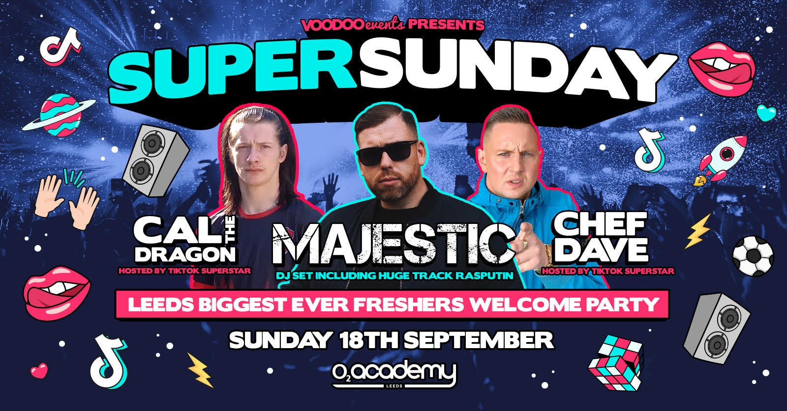 FRESHERS SUNDAY AT O2 ACADEMY LEEDS! WITH TIKTOK SUPERSTARS CAL THE DRAGON & CHEF DAVE AND A LIVE DJ SET FROM MAJESTIC!