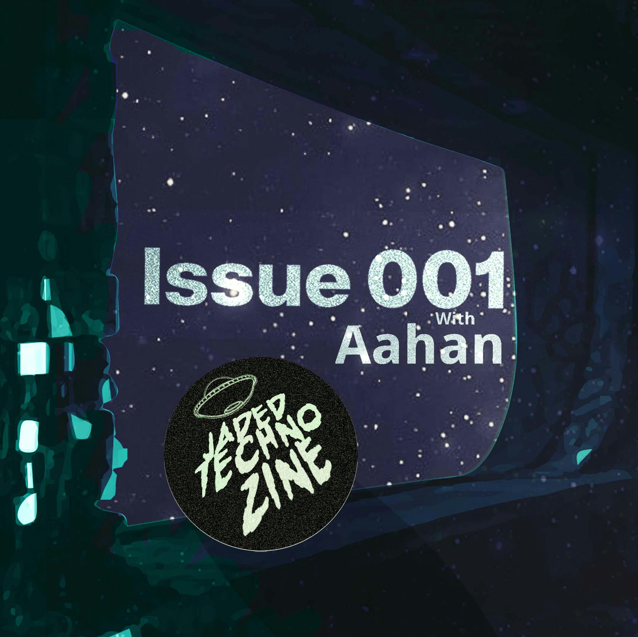 Aahan: Issue 001 Interview & Mix