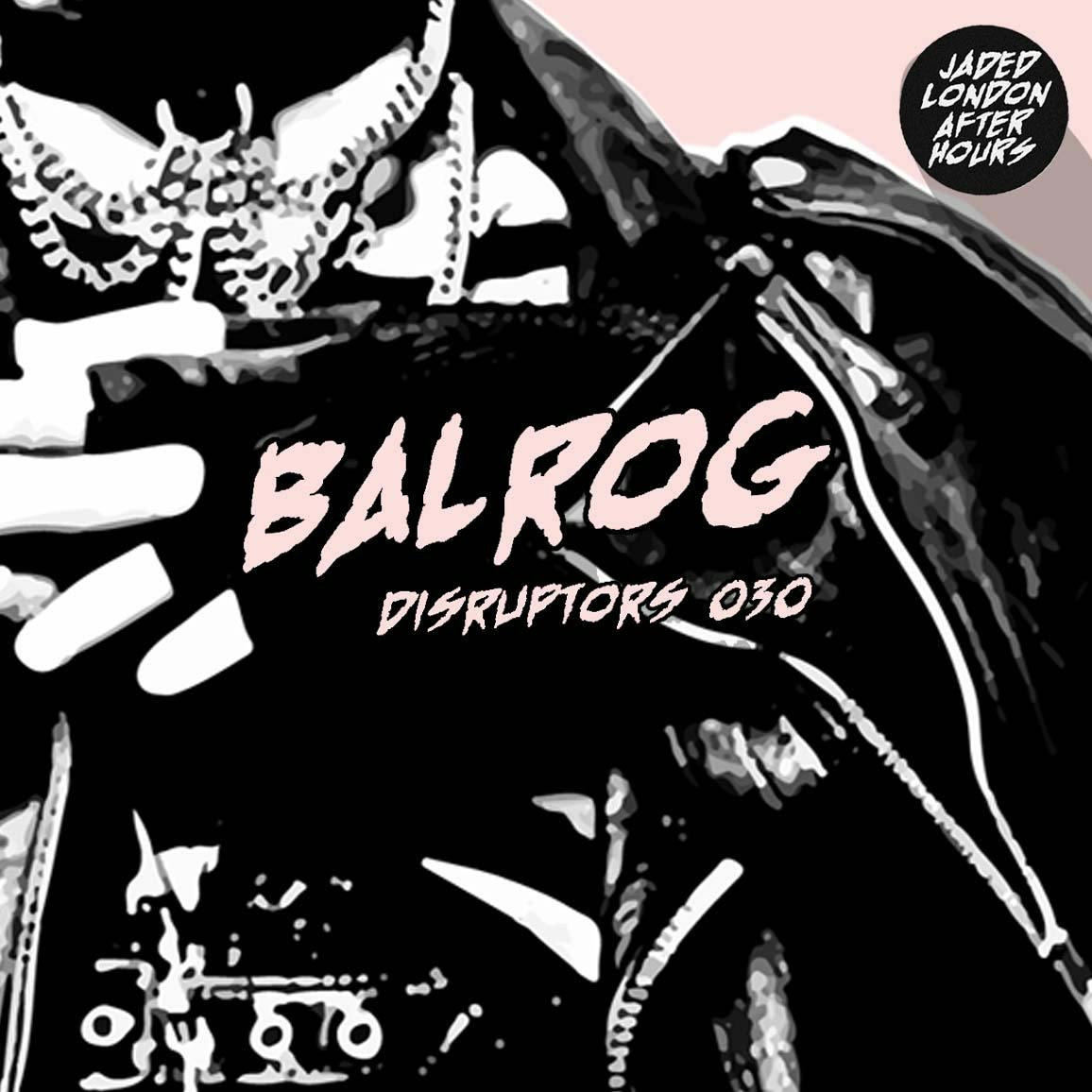 Disruptor 030: Balrog