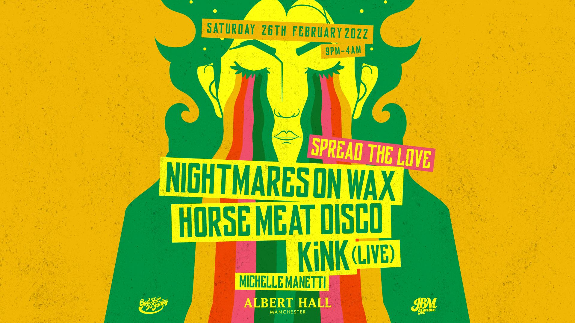 CANCELLED: Spread The Love with Nightmares On Wax, Horse Meat Disco, KiNK + Michelle Manetti