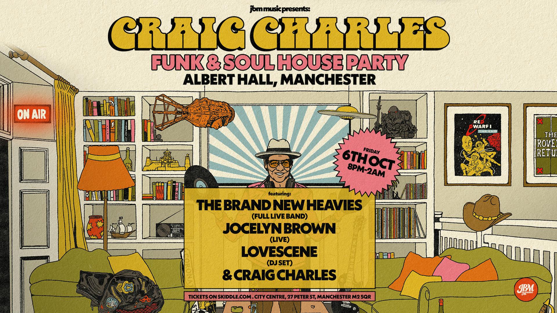 Craig Charles Funk + Soul House Party: The Brand New Heavies, Jocelyn Brown, Lovescene + Craig Charles (SOLD OUT)