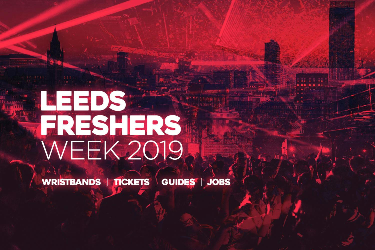 Leeds Freshers 2019 | Wristbands & Tickets