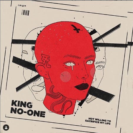 NEW RECORD RELEASE: King No-One – ‘Not Willing to Sacrifice My Life’